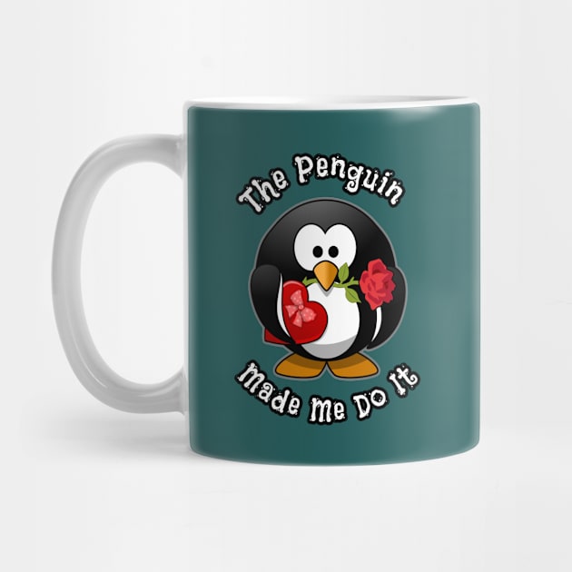 The Penguin Made Me Do It Funny Cute Penguin With The Rose by klimentina